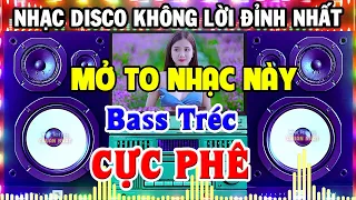 Nhạc Disco Không Lời CỰC SÔI ĐỘNG BASS CĂNG - Nhạc Organ Remix Hay Nhất - Nhạc Test Loa Chuẩn Nhất