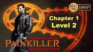 Painkiller Gameplay Walkthrough Chapter 1-Level 2:Atrium Complex