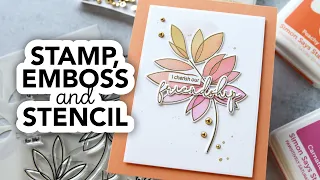 Stamp, Emboss and Stencil… then watch magic ensue… mostly!