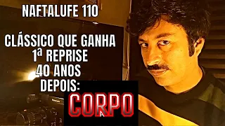 Naftalufe#110 "CORPO A CORPO": O CLÁSSICO QUE GANHA 1ª REPRISE 40 ANOS DEPOIS