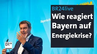 BR24live: Bayerisches Kabinett zur Energiekrise | BR24