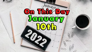 Things That Happened On This Day January 10th