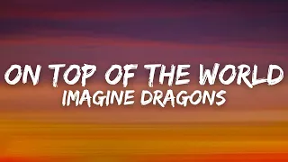 Imagine Dragons - On Top Of The World (Lyrics)