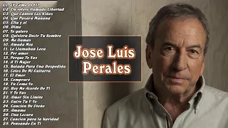 JOSE L PERALES SUS GRANDES EXITOS 2021 - JOSE L PERALES SUS MEJORES ÉXITOS