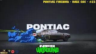 NFS Unbound  - Pontiac Firebird - Race SOS - #23