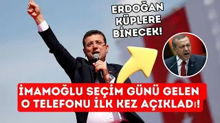 ERDOĞAN KÜPLERE BİNECEK! Ekrem İmamoğlu seçim günü gelen o telefonu ilk kez açıkladı!