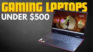 The Best Gaming Laptops Under $500 [2024] (Top 5 Picks)