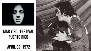 Billy Joel - Live at Mar y Sol Festival, Puerto Rico (April 02, 1972)