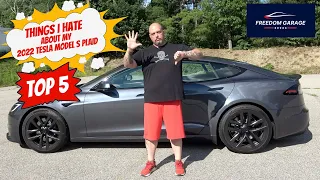 Top 5 Things I Hate On My 2022 Tesla Model S Plaid