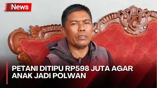 Ditipu Oknum Polisi! Petani Jual Sawah dan Kebun demi Wujudkan Impian Anak Jadi Polwan