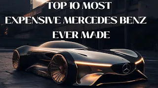 TOP 10 MOST EXPENSIVE MERCEDES BENZ EVER #cars #explore