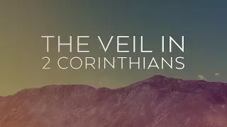 What is the veil that Paul mentions in 2 Corinthians?