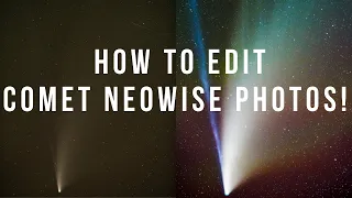 How to Edit Comet NEOWISE Photos!