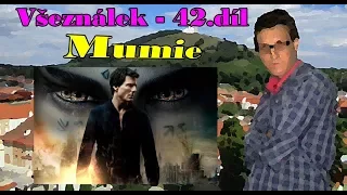 Filmová recenze - Všeználek - 42.díl - Mumie