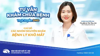 [TVKCBTT DND] Số 26 -  Các nhóm nguyên nhân bệnh lý Khô Mắt