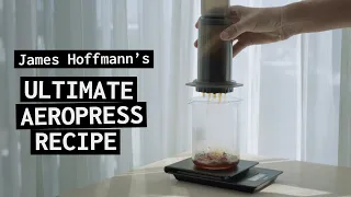 AeroPress Recipe | James Hoffmann's Ultimate AeroPress Recipe