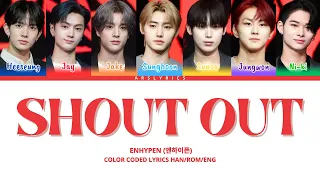 ENHYPEN (엔하이픈) 'SHOUT OUT' Color Coded Lyrics (Han/Rom/Eng) | arslyrics