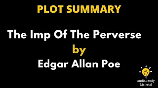 Plot Summary Of The Imp Of The Perverse By Edgar Allan Poe. - The Imp Of The Perverse