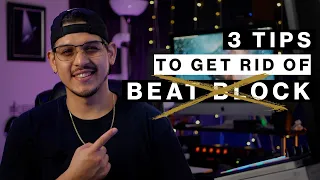 3 EASY Tips To Get Rid of Beat Block