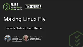 ELISA Seminar (May 2024) Making Linux Fly: Towards Certified Linux Kernel