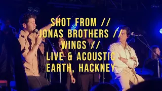 SHOT FROM // JONAS BROTHERS // WINGS // LIVE & ACOUSTIC AT EARTH, HACKNEY, LONDON