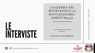 Le interviste | La guerra nel Settecento e la battaglia dell'Assietta (1747). Giovanni Cerino Badone