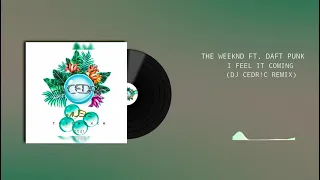 The Weeknd Ft. Daft Punk - I Feel It Coming (DJ CEDR!C Remix)