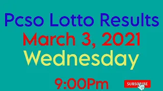 Pcso Lotto results March 3, 2021 9:00 Pm | 2D,3D&4D lotto | mega lotto 6/45 | Grand lotto 6/55