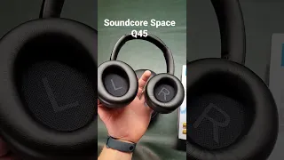 Impressive Noise Cancelling Headphones! Soundcore Space Q45