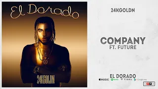 24kGoldn - "Company" Ft. Future (El Dorado)