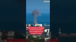 Ukraine: Explosion as Russia's naval headquarters struck in Sevastopol