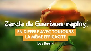 Voir et revoir le dernier « Cercle de Guérison » en différé