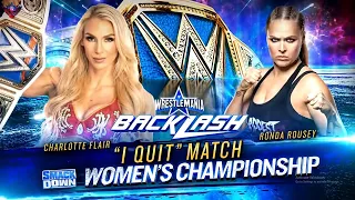 CHARLOTTE FLAIR VS RONDA ROUSEY I QUIT MATCH  WRESTLEMANIA BACKLASH 2022