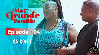 Série Ivoirienne - Ma Grande Famille - Saison 1 Episode 104