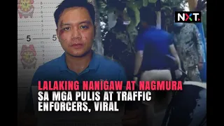 Lalaking nanigaw at nagmura sa mga pulis at traffic enforcers, viral | NXT