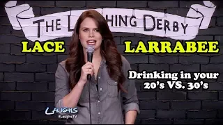 Drinking in Your 20's vs 30's | Lace Larrabee | Stand-up Comedy