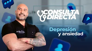 #ConsultaDirecta: Depresión y ansiedad