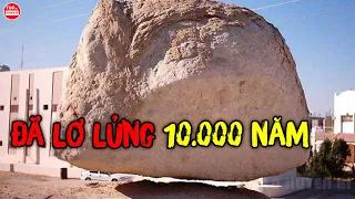 Tại Sao Hòn Đá Này Lại Không Rơi Xuống, Nó Đã Lơ Lửng Hàng Nghìn Năm Rồi | Top 10 Huyền Bí