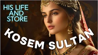 [Kosem Sultan ]Hıs Lıfe And Store |  Empowering Women in Ottoman History