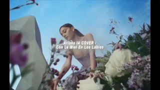 Ariana IA COVER  -  Con La Miel En Los Labios