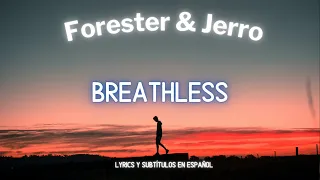 Forester & Jerro - Breathless (Lyrics & sub esp,)