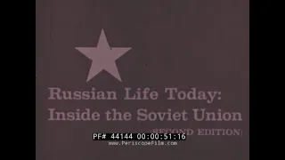 1958 EDUCATIONAL FILM “ RUSSIAN LIFE TODAY: INSIDE THE SOVIET UNION ”  USSR  MOSCOW GEORGIA 44144