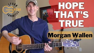 Hope That's True - Morgan Wallen - Guitar Lesson | Tutorial