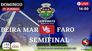 BEIRA MAR X FARO - SEMI FINAL  CATEGORIA MUNICIPAL - CAMPEONATO DE BERIZAL 2023