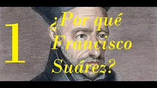 ¿Por qué Francisco Suárez? | Glosas a Suárez (1/10)