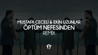 Mustafa Ceceli & Ekin Uzunlar - Öptüm Nefesinden ( Fatih Yılmaz Remix )