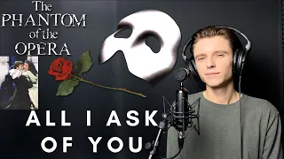 All I Ask Of You - The Phantom Of The Opera (male part only)