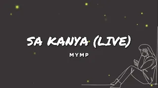 MYMP - Sa Kanya (Live) (Official Lyric Video)