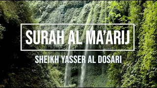 070 | SURAH AL MA'ARIJ | SHEIKH YASSER AL DOSARI