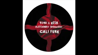 Tomi&Kesh, Alessandro Diruggiero - Cali Funk (Original Mix)